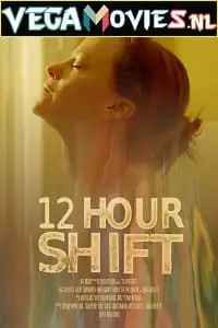 12 hour shift 2020 - vegamovies, Vegamovies0.com