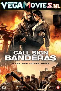 Call sign banderas 2018 - vegamovies, Vegamovies0.com