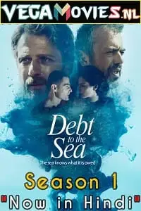 Debt to the sea season 1 in hindi - vegamovies, Vegamovies0.com