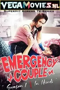 Emergency couple s01 in hindi dubbed - vegamovies, Vegamovies0.com