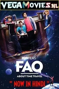 Faq about time travel hindi dubbed - vegamovies, Vegamovies0.com