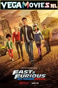 Fast furious spy racers season 4 mexico - vegamovies, Vegamovies0.com