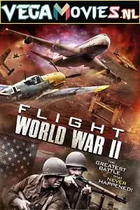 Flight world war ii 2015 - vegamovies, Vegamovies0.com