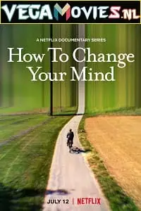 How to change your mind - vegamovies, Vegamovies0.com