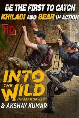 Into the wild with bear grylls and akshay kumar - vegamovies, Vegamovies0.com