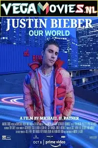 Justin bieber our world 2021 - vegamovies, Vegamovies0.com