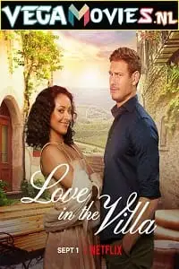 Love in the villa 2022 - vegamovies, Vegamovies0.com