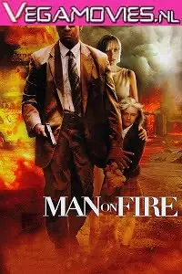 Man on fire 2004 - vegamovies, Vegamovies0.com