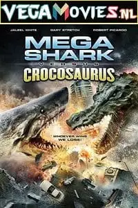 Mega shark vs. crocosaurus - vegamovies, Vegamovies0.com