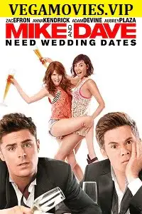 Mike and dave need wedding dates - vegamovies, Vegamovies0.com