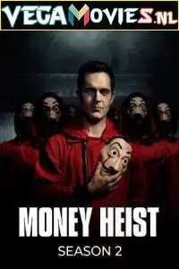 Money heist s02 - vegamovies, Vegamovies0.com