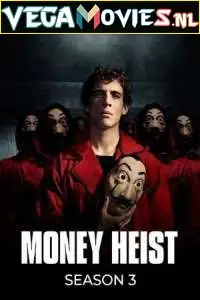 Money heist s03 - vegamovies, Vegamovies0.com