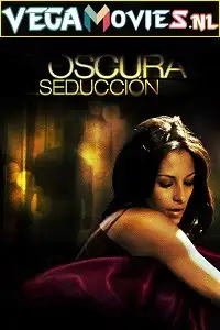 Oscura seduccion 2011 - vegamovies, Vegamovies0.com