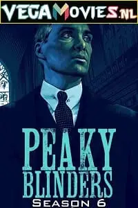 Peaky blinders season 6 - vegamovies, Vegamovies0.com