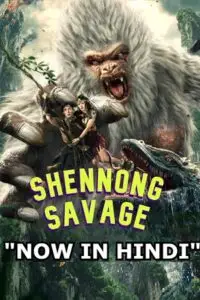 Shennong savage hindis - vegamovies, Vegamovies0.com