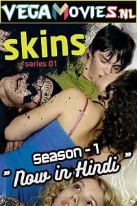 Skins s01 hindi dubbed - vegamovies, Vegamovies0.com