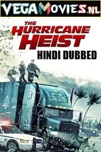 The hurricane heist 2018 - vegamovies, Vegamovies0.com