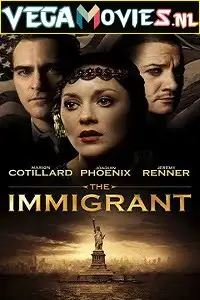 The immigrant 2013 - vegamovies, Vegamovies0.com