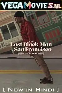 The last black man in san francisco 2019 hindi dubbed - vegamovies, Vegamovies0.com