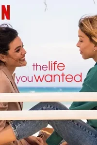 The life you wanted - vegamovies, Vegamovies0.com