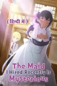 The maid i hired recently is mysterious - vegamovies, Vegamovies0.com