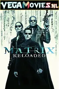 The matrix reloaded 2003 poster - vegamovies, Vegamovies0.com