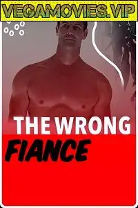 The wrong fiance 2021 - vegamovies, Vegamovies0.com