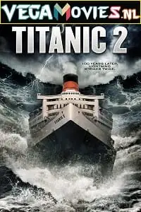 Titanic ii 2010 - vegamovies, Vegamovies0.com