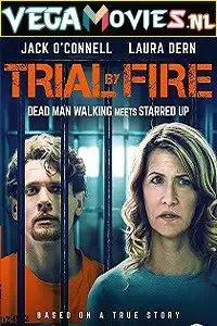 Trial by fire - vegamovies, Vegamovies0.com