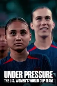 Under pressure the u.s. womens world cup team 2023 season 1 - vegamovies, Vegamovies0.com