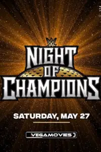 Wwe night of champions 2023 ppv 27th may 2023 poster - vegamovies, Vegamovies0.com